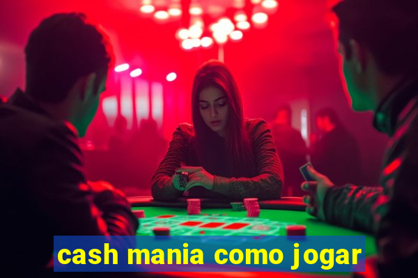 cash mania como jogar